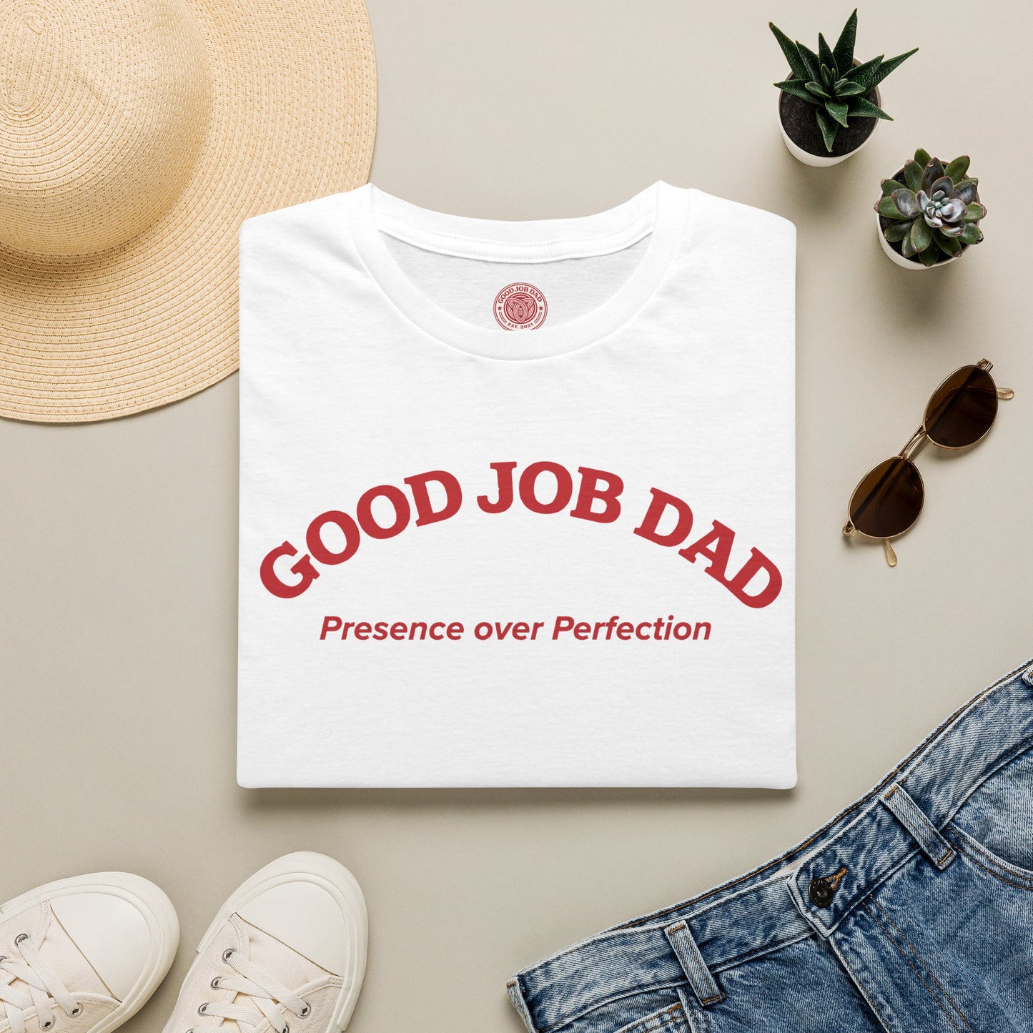 Good Job Dad T-Shirt | 'Presence Over Perfection' Classic Tee
